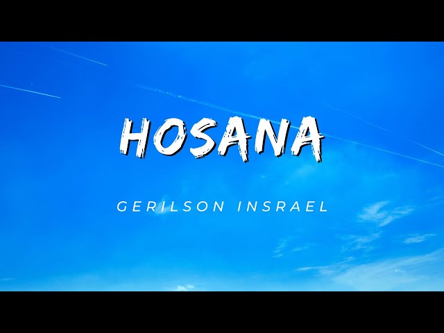 Gerilson Insrael - Hosana (Letra) class=