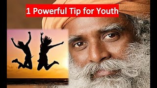 One Powerful Tip for Youth from Sadhguru