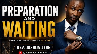 Preparation and Waiting || A short teaching by Rev. Joshua Jere