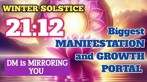 💫21:12 Current Energy Of DM /DF 🌠WINTER SOLSTICE 🌀 Biggest MENIFESTATION Portal🐦‍🔥🪶#twinflame #dm 