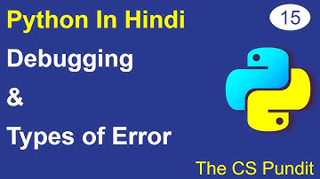 L15- Debugging and Types of Errors in Python | Python Tutorial in Hindi