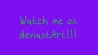 Watch me on deviant art!!!