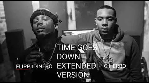 Flipp Dinero Ft. G Herbo - Time Goes Down (Extended Version)