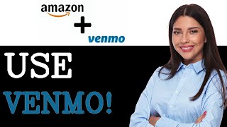 Pay With Venmo On Amazon Without A Card (2025)