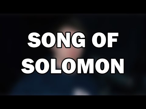 Song of Solomon | The Beauty of Love