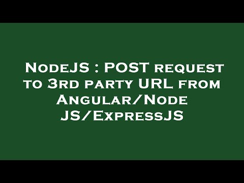 NodeJS : POST request to 3rd party URL from Angular/NodeJS/ExpressJS