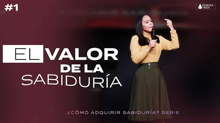 EL VALOR DE LA SABIDURA - Pastora Yesenia Then [NU...