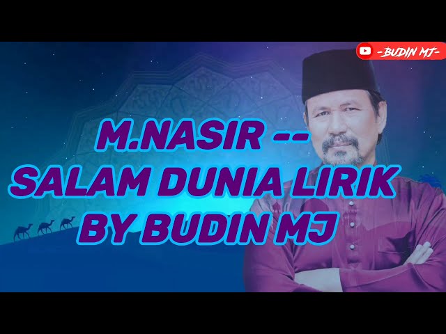 M.Nasir - Salam Dunia Lirik By BUDIN MJ class=