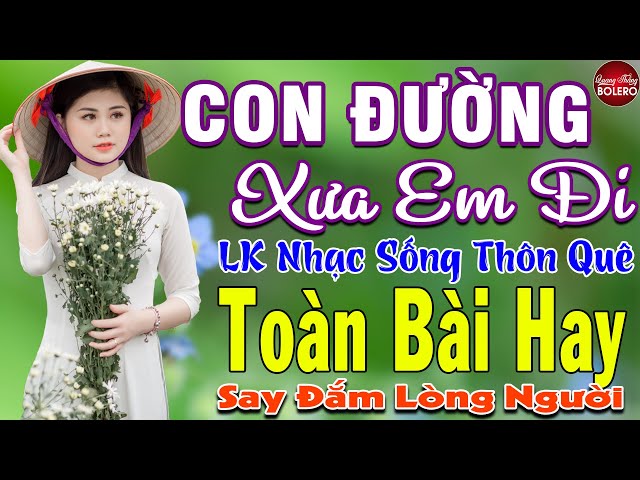 ✔️CON ĐƯỜNG XƯA EM ĐI➤MAI TIẾN ĐẠT ➤LK Nhạc Sống Thôn Quê  Toàn Bài Hay KHÔNG QUẢNG CÁO NGỌT LỊM TIM class=