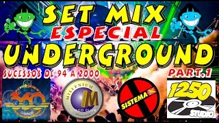 Set Mix Especial (((Underground  As Melhores de 94 a 2000 ))) Part. 1 - Dj Everton Mix