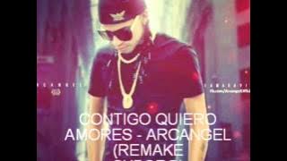 CONTIGO QUIERO AMORES   ARCANGEL INSTRUMENTAL y FLP BY CYBORG