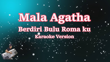 MALA AGATHA - BERDIRI BULU ROMAKU (Karaoke HD) Remix