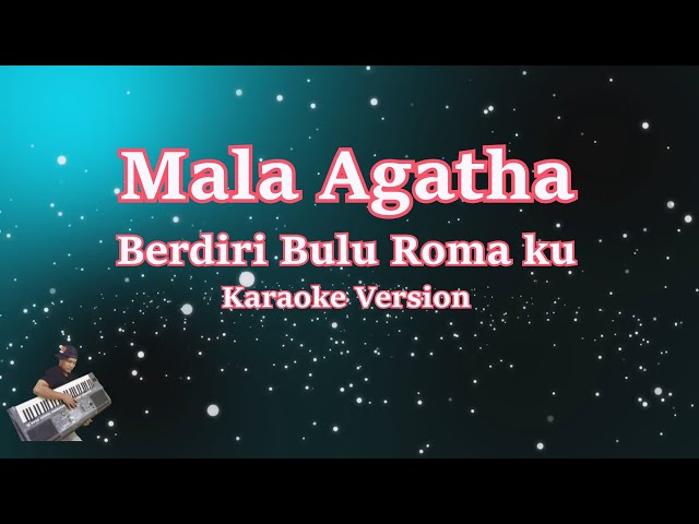 MALA AGATHA - BERDIRI BULU ROMAKU (Karaoke Lirik Tanpa Vocal) class=