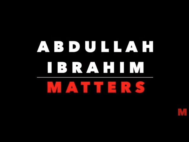 Abdullah Ibrahim Matters