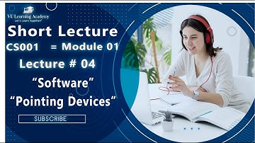 🔴 VU short lectures || Cs001 || Module 01 || Lecture # 04 || Software || Pointing Devices