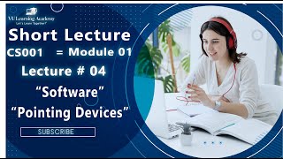 🔴 VU short lectures || Cs001 || Module 01 || Lecture # 04 || Software || Pointing Devices