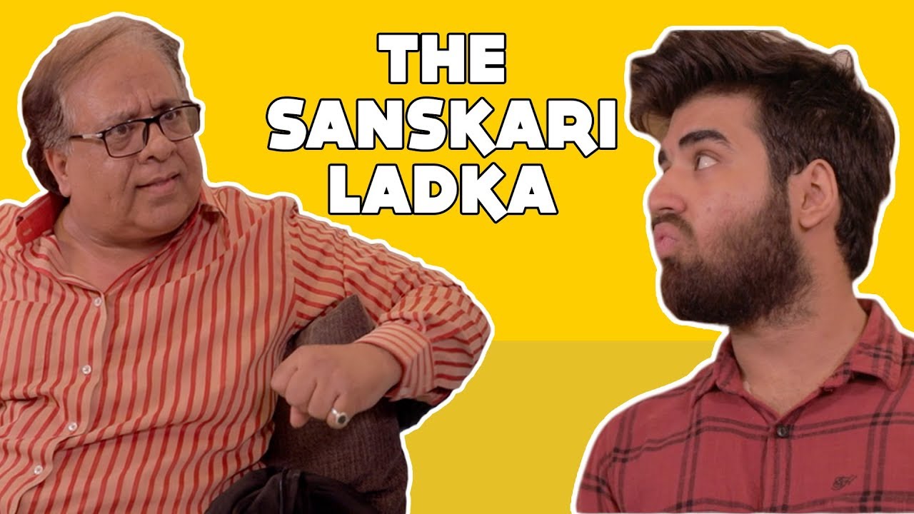 The Sanskari Ladka FT. Old Delhi Films | Hasley India