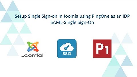 Joomla PingOne Single Sign-On (SAML) | Login to Joomla using PingOne | PingOne As IDP