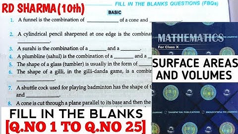 RD SHARMA CLASS 10 SURFACE AREAS AND VOLUMES FILL IN THE BLANKS[Q.NO 1 TO 25] MATH FEAR | CHAPTER 14