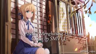 Anda  Menghitung Hari Cover By Smvll lirik 