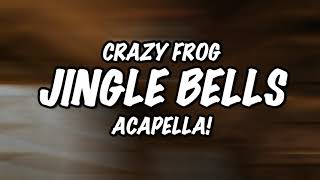 Crazy Frog - Jingle Bells (Official Acapella)