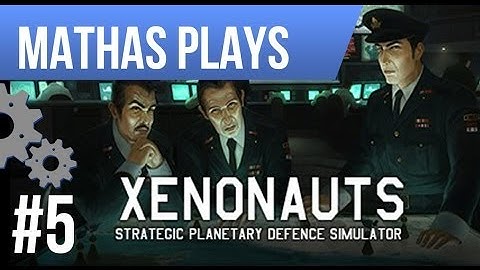 LETS PLAY XENONAUTS | EPISODE 5 | WHAT GOES AROUND