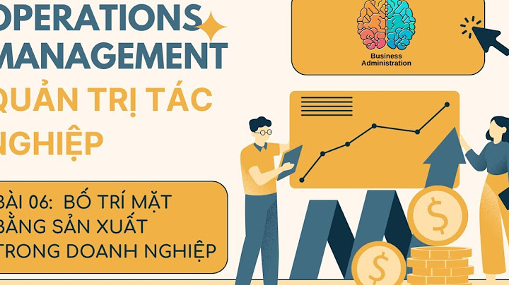 Các cách đánh giá mặt bằng sản xuất năm 2024