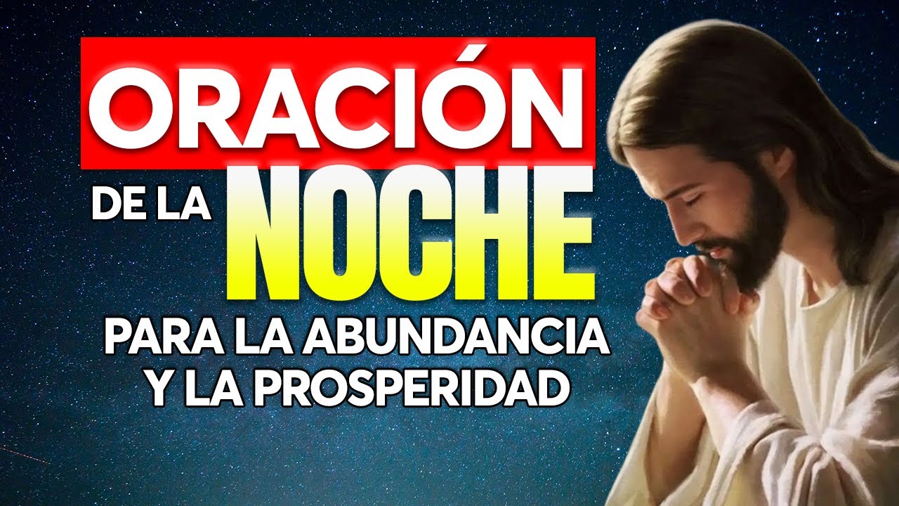 ORACION DE LA NOCHE 🙏 para la Abundancia y la Prosperidad 💰📜 ...