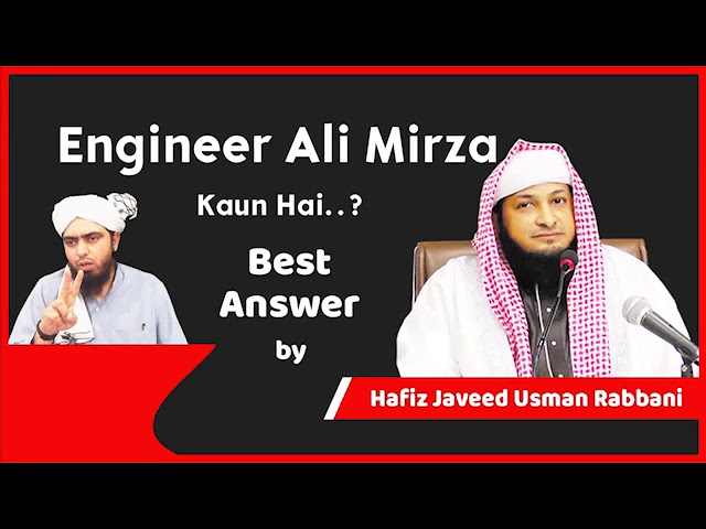 Engineer Mohammad Ali Mirza Koun Hai..?? || Hafiz Javed Usman Rabbani class=