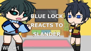 [WIP] Blue lock reacts to slander || gacha life