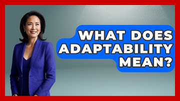 What Does Adaptability Mean? - Child Welfare Network
