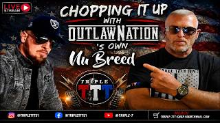 Choppin It Up w/Outlaw Nation’s Own Nu Breed Hosted by TripleT