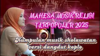 mahesa musik religi terpopuler 2025