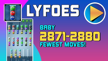 Lyfoes Baby Levels 2871 to 2880 Walkthrough [100% Perfect!]