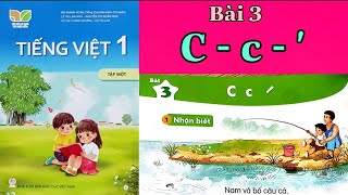 KẾT NỐI TRI THỨC | Tiếng Việt Lớp 1 Tập 1 | Bài 3 | C - c - '