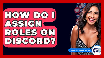How Do I Assign Roles On Discord? - Everyday-Networking