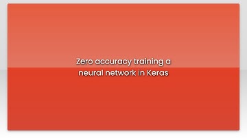 Zero accuracy training a neural network in Keras