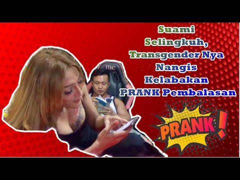 Suami Selingkuh, Bencong / Waria / Transgender Nya Nangis Kelabakan - PRANK Pembalasan