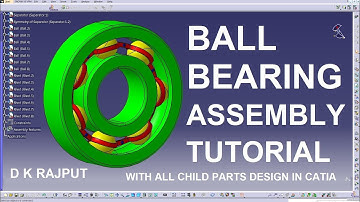 BALL BEARING ASSEMBLY CATIA TUTORIAL | BALL BEARING ASSEMBLY KAISE BANAYE | 3D CAD DESIGN | DKRAJPUT