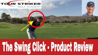How The Swing Click Can Improve Your Game | Martin Chuck | Tour Striker Golf Academy