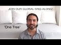 GLOBAL SING ALONG INVITATION - One Tree