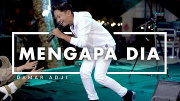 Damar Adji - Mengapa Dia (Official Music Video) | Live Version