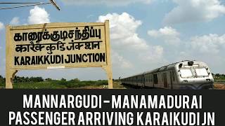 Mannargudi - Manamadurai Passenger Arriving Karaikudi Jn.