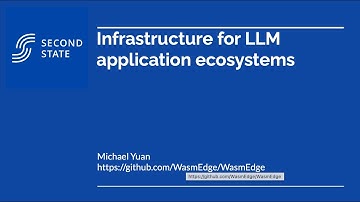 LLM 应用生态的基础设施——用 serverless Rust 和 WebAssembly 开发 LLM 应用——Michael Yuan