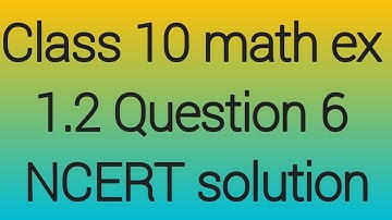 Class 10 math, ex 1.2 , Question 6 NCERT solution by Manjeet Verma (Manjeet maths)