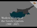 A Modern History of the Greek Cypriots (1900 - 2025) | Ιστορία των Ελληνοκυπρίων | Peoples History