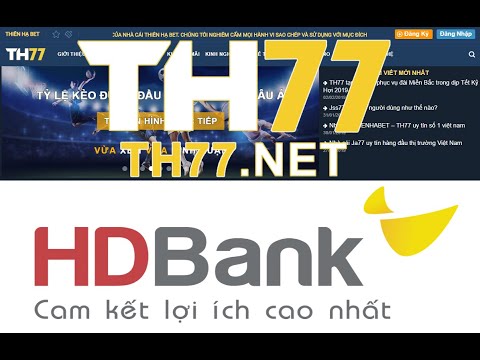 Hướng dẫn nạp tiền TH77 qua website HDbank trên điện thoại | Thiên Hạ Bet | Foci