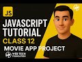 JavaScript Tutorial for Beginners | Class 12 + (Movie App Project)– Learn JavaScript from Scratch