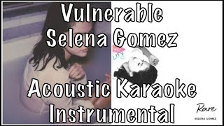 Selena gomez - vulnerable acoustic karaoke instrumental