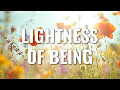 Lightness of Being - Raise Your Vibration